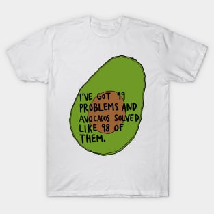 I've got 99 problems... T-Shirt